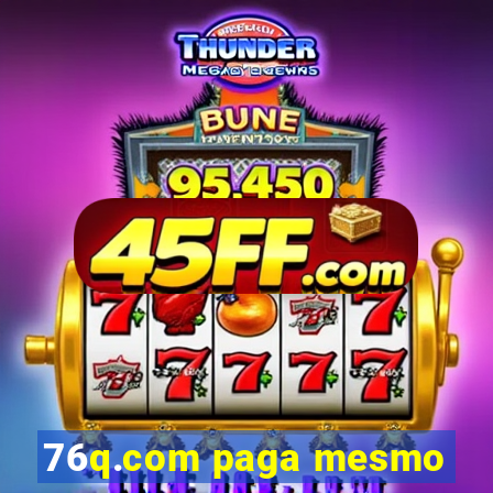 76q.com paga mesmo